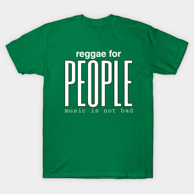 Reggae for people T-Shirt by Mordelart